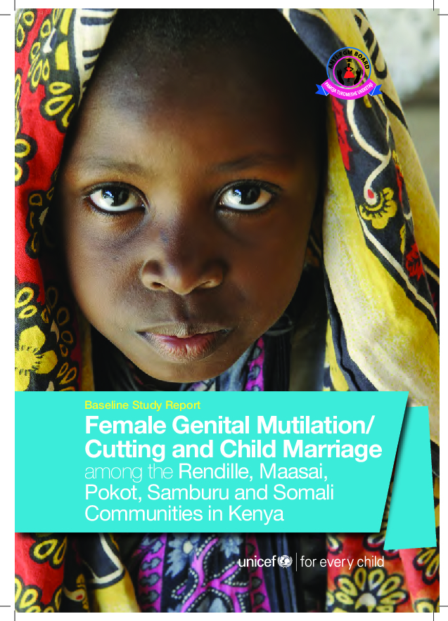 Baseline Study Report: Female Genital Mutilation/ Cutting and Child Marriage among the Rendille, Maasai, Pokot, Samburu and Somali Communities in Kenya